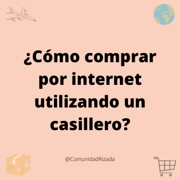 ¿Como comprar por Internet utilizando un casillero?