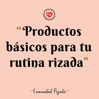 Productos básicos para tu rutina rizada